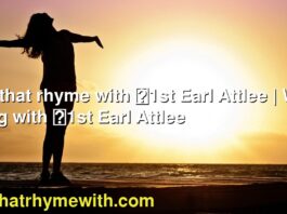 Words that rhyme with ﻿1st Earl Attlee | Words rhyming with ﻿1st Earl Attlee
