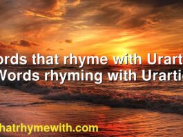 Words that rhyme with Urartic | Words rhyming with Urartic